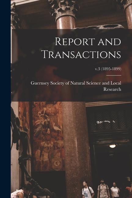 Report and Transactions; v.3 (1895-1899)