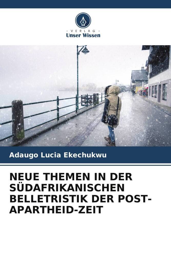 NEUE THEMEN IN DER SÜDAFRIKANISCHEN BELLETRISTIK DER POST-APARTHEID-ZEIT