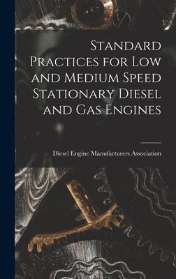 Standard Practices for Low and Medium Speed Stationary Diesel and Gas Engines