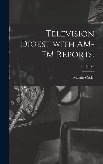 Television Digest With AM-FM Reports.; v.6 (1950)