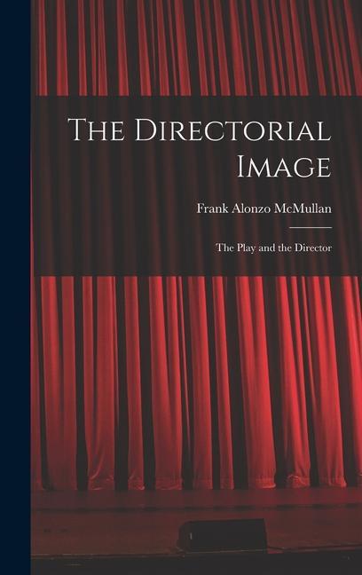 The Directorial Image: the Play and the Director