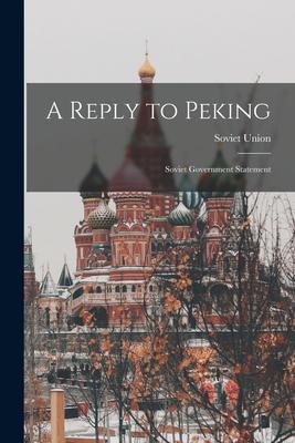 A Reply to Peking; Soviet Government Statement