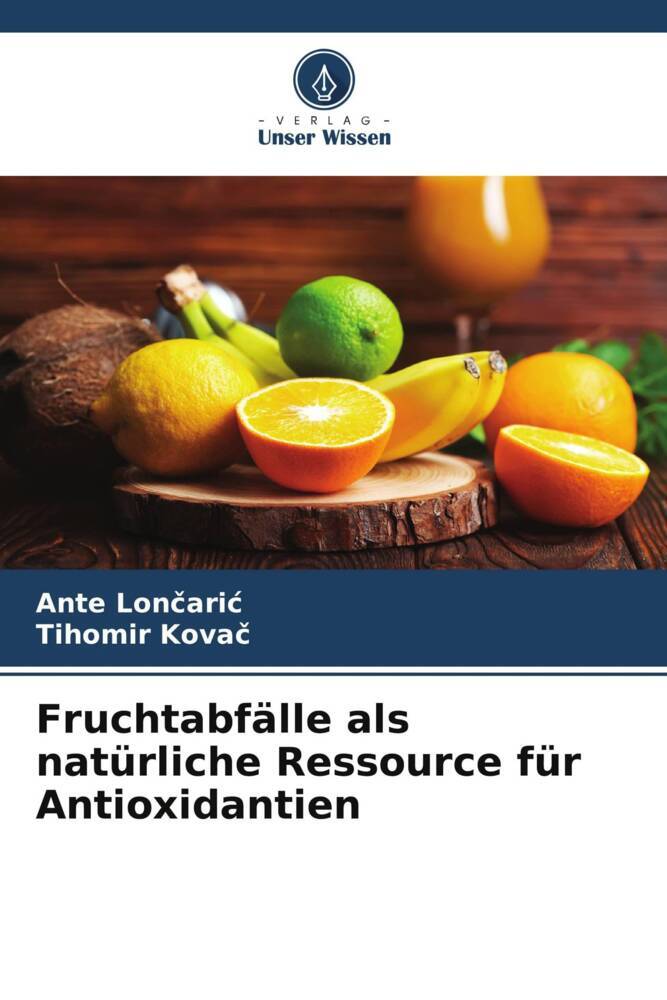 Fruchtabfälle als natürliche Ressource für Antioxidantien