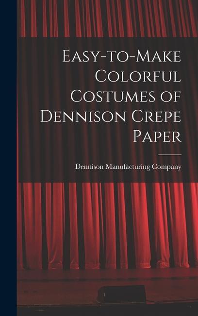 Easy-to-make Colorful Costumes of Dennison Crepe Paper