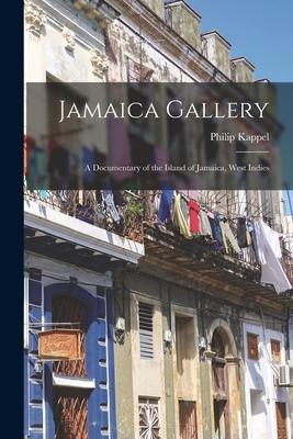Jamaica Gallery; a Documentary of the Island of Jamaica West Indies