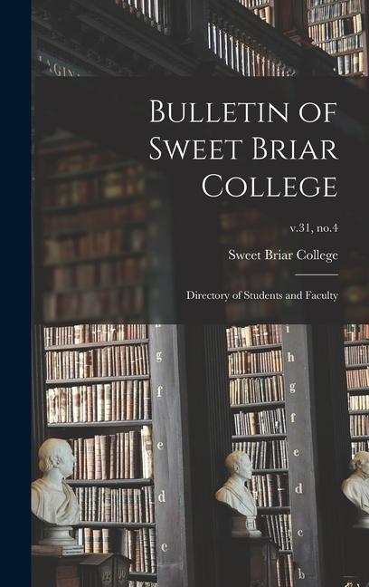 Bulletin of Sweet Briar College: Directory of Students and Faculty; v.31 no.4