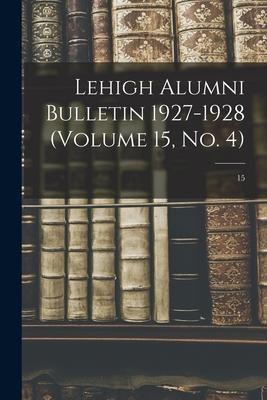 Lehigh Alumni Bulletin 1927-1928 (volume 15 No. 4); 15