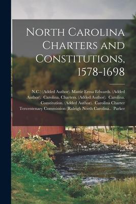 North Carolina Charters and Constitutions 1578-1698