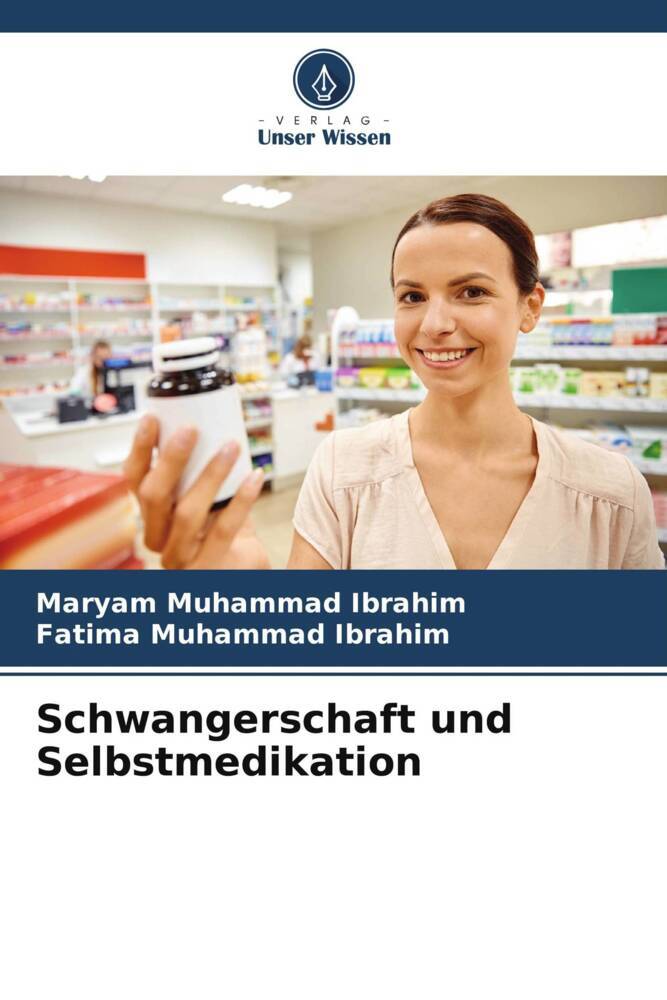 Schwangerschaft und Selbstmedikation - Maryam Muhammad Ibrahim