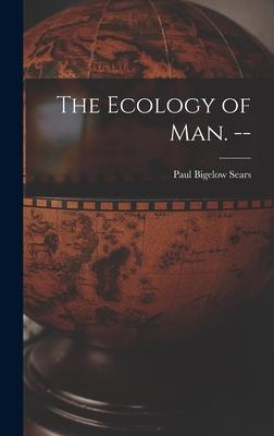 The Ecology of Man. --