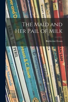 The Maid and Her Pail of Milk