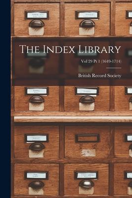 The Index Library; Vol 29 Pt 1 (1649-1714)