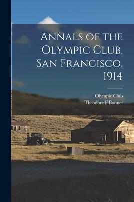 Annals of the Olympic Club San Francisco 1914