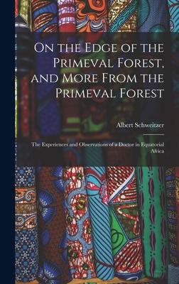 On the Edge of the Primeval Forest and More From the Primeval Forest