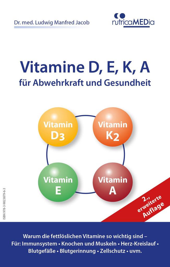 Vitamine D E K A für Abwehrkraft und Gesundheit 2. erweiterte Auflage