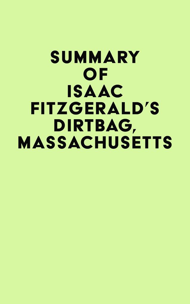 Summary of Isaac Fitzgerald‘s Dirtbag Massachusetts