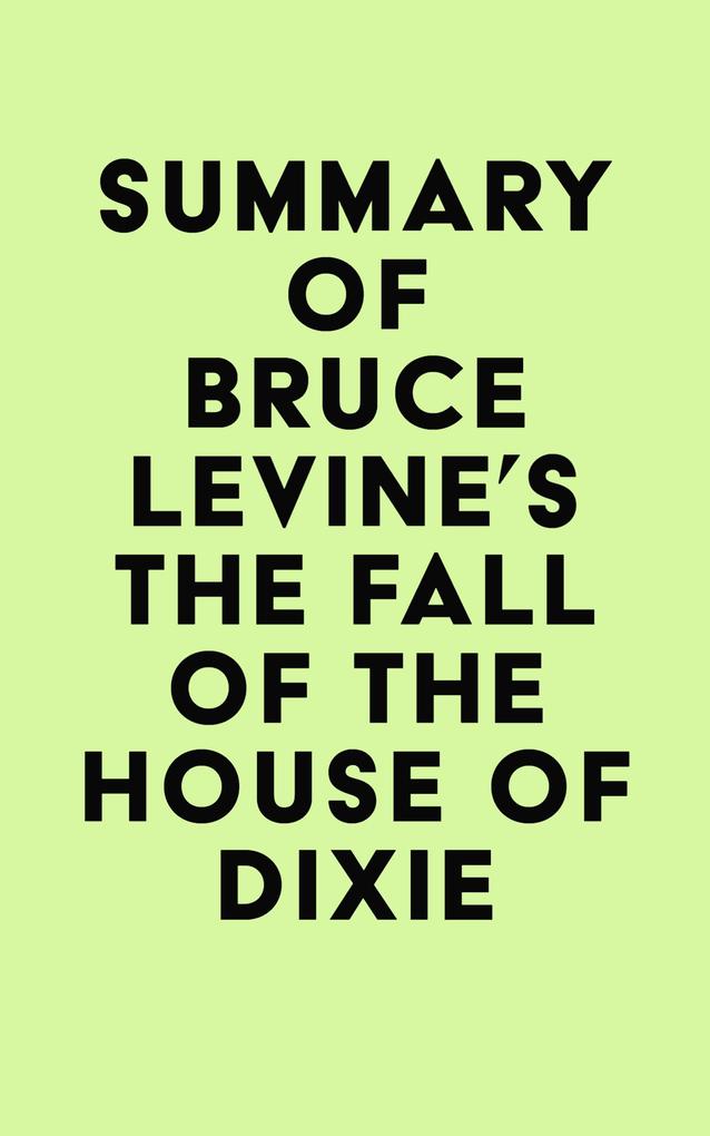 Summary of Bruce Levine‘s The Fall of the House of Dixie