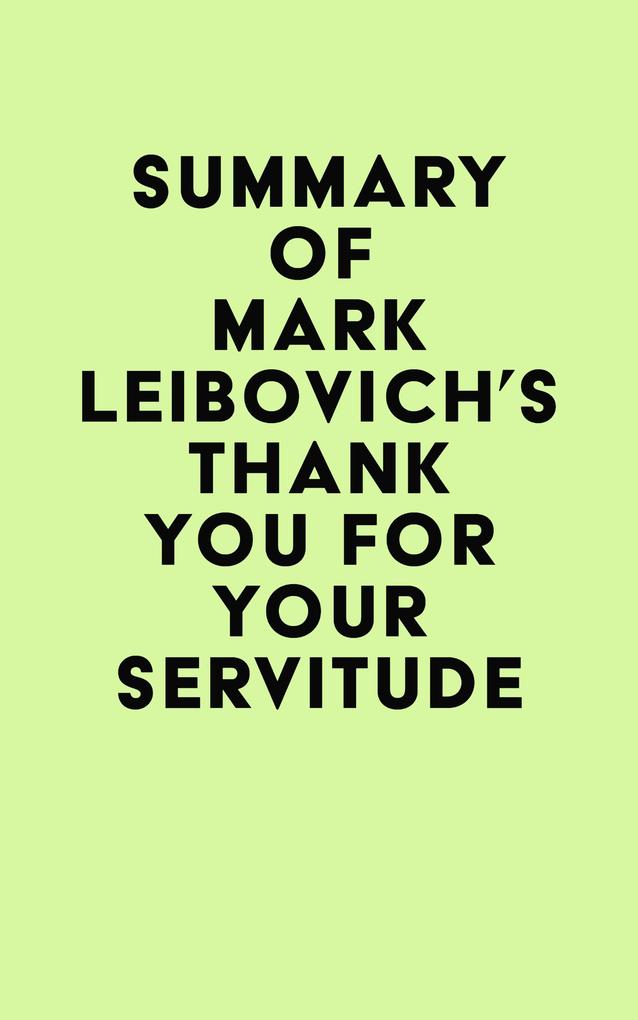 Summary of Mark Leibovich‘s Thank You for Your Servitude
