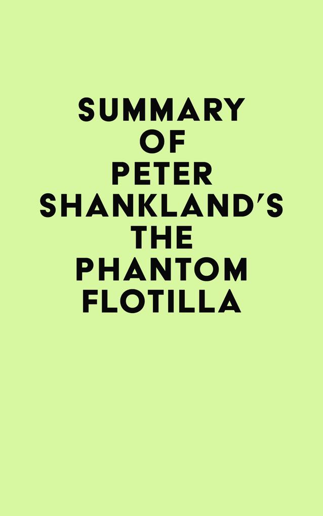 Summary of Peter Shankland‘s The Phantom Flotilla