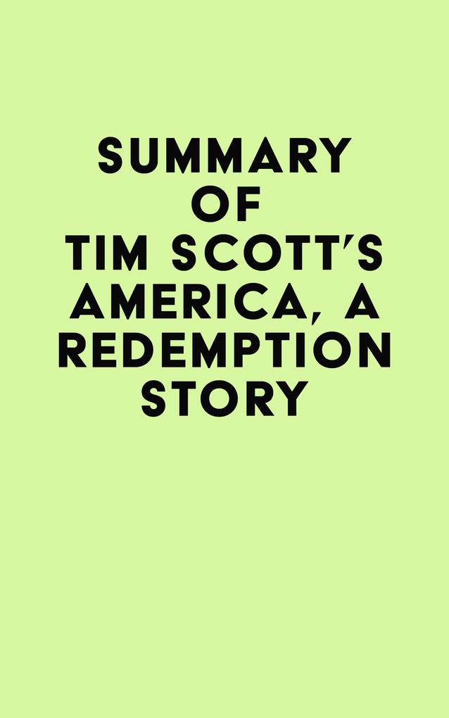 Summary of Tim Scott‘s America a Redemption Story