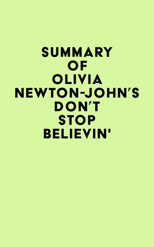 Summary of Olivia Newton-John‘s Don‘t Stop Believin‘