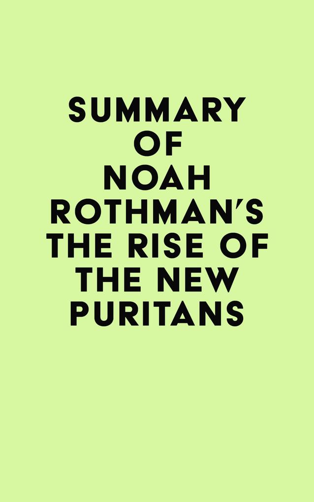Summary of Noah Rothman‘s The Rise of the New Puritans