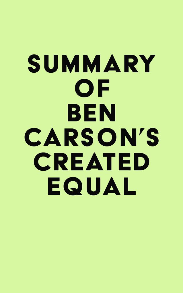 Summary of Ben Carson‘s Created Equal