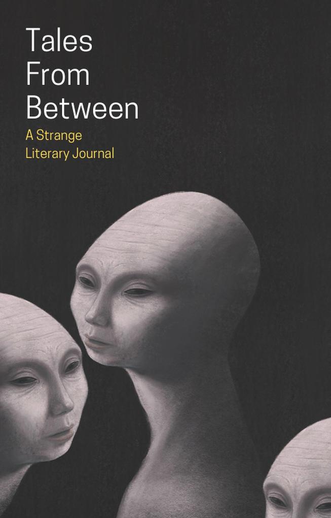Tales From Between (Tales From Between Literary Journal #1)