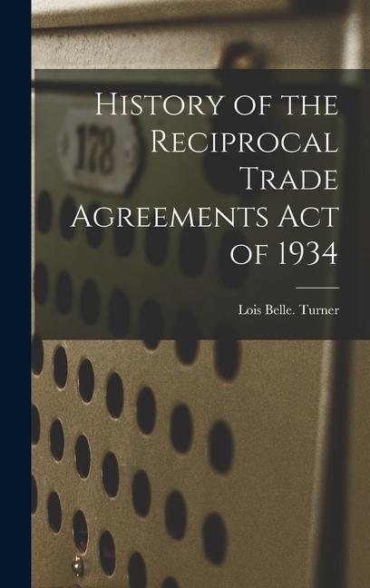 History of the Reciprocal Trade Agreements Act of 1934