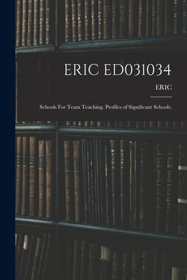 Eric Ed031034: Schools For Team Teaching. Profiles of Significant Schools.