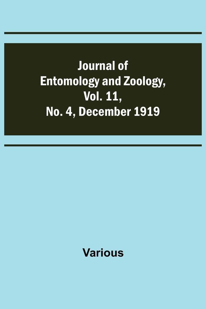 Journal of Entomology and Zoology Vol. 11 No. 4 December 1919