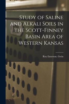 Study of Saline and Alkali Soils in the Scott-Finney Basin Area of Western Kansas