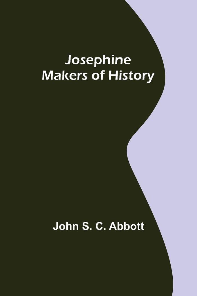 Josephine ; Makers of History