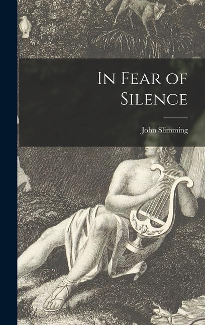In Fear of Silence