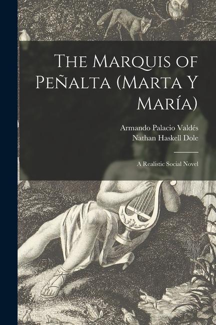 The Marquis of Peñalta (Marta Y María): a Realistic Social Novel