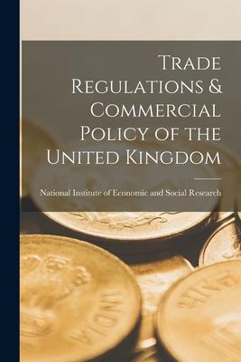 Trade Regulations & Commercial Policy of the United Kingdom