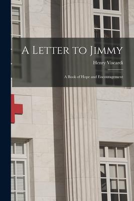A Letter to Jimmy: A Book of Hope and Encouragement