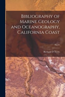 Bibliography of Marine Geology and Oceanography California Coast; No.44