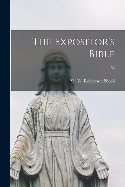 The Expositor‘s Bible; 52