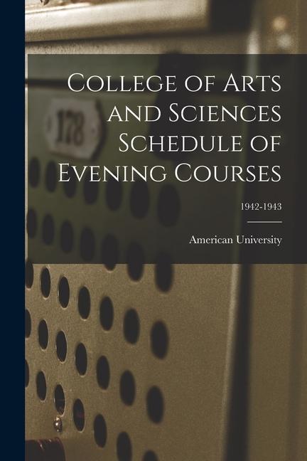 College of Arts and Sciences Schedule of Evening Courses; 1942-1943