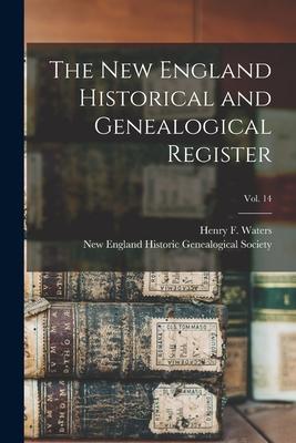 The New England Historical and Genealogical Register; vol. 14
