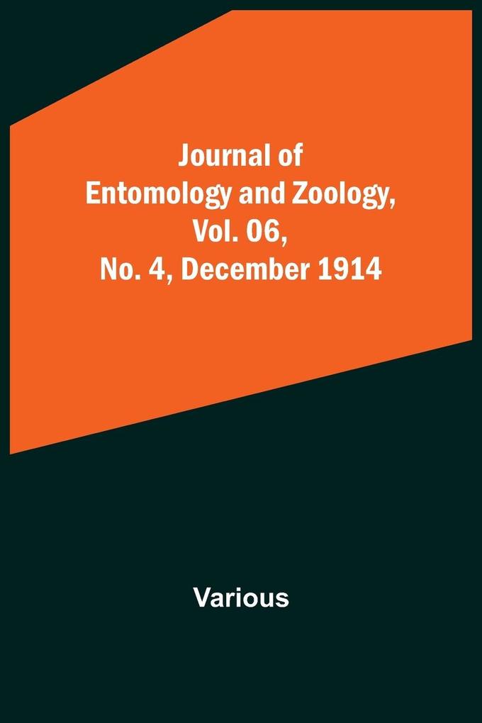 Journal of Entomology and Zoology Vol. 06 No. 4 December 1914