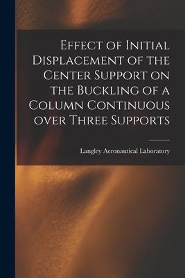 Effect of Initial Displacement of the Center Support on the Buckling of a Column Continuous Over Three Supports