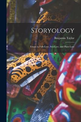 Storyology: Essays in Folk-lore Sea-lore and Plant-lore