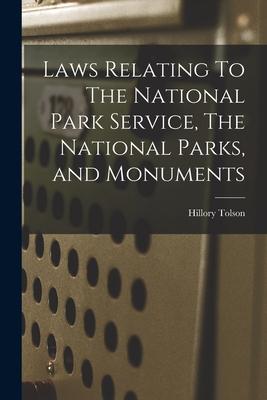 Laws Relating To The National Park Service The National Parks and Monuments