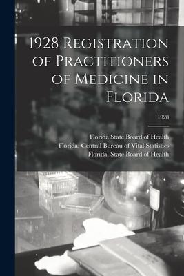 1928 Registration of Practitioners of Medicine in Florida; 1928