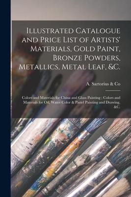 Illustrated Catalogue and Price List of Artists‘ Materials Gold Paint Bronze Powders Metallics Metal Leaf &c.: Colors and Materials for China and