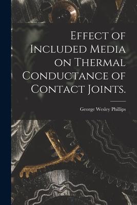 Effect of Included Media on Thermal Conductance of Contact Joints.