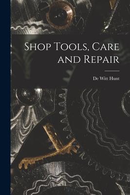 Shop Tools Care and Repair