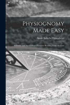 Physiognomy Made Easy: Scientific and Anatomical Character Reading From the Face